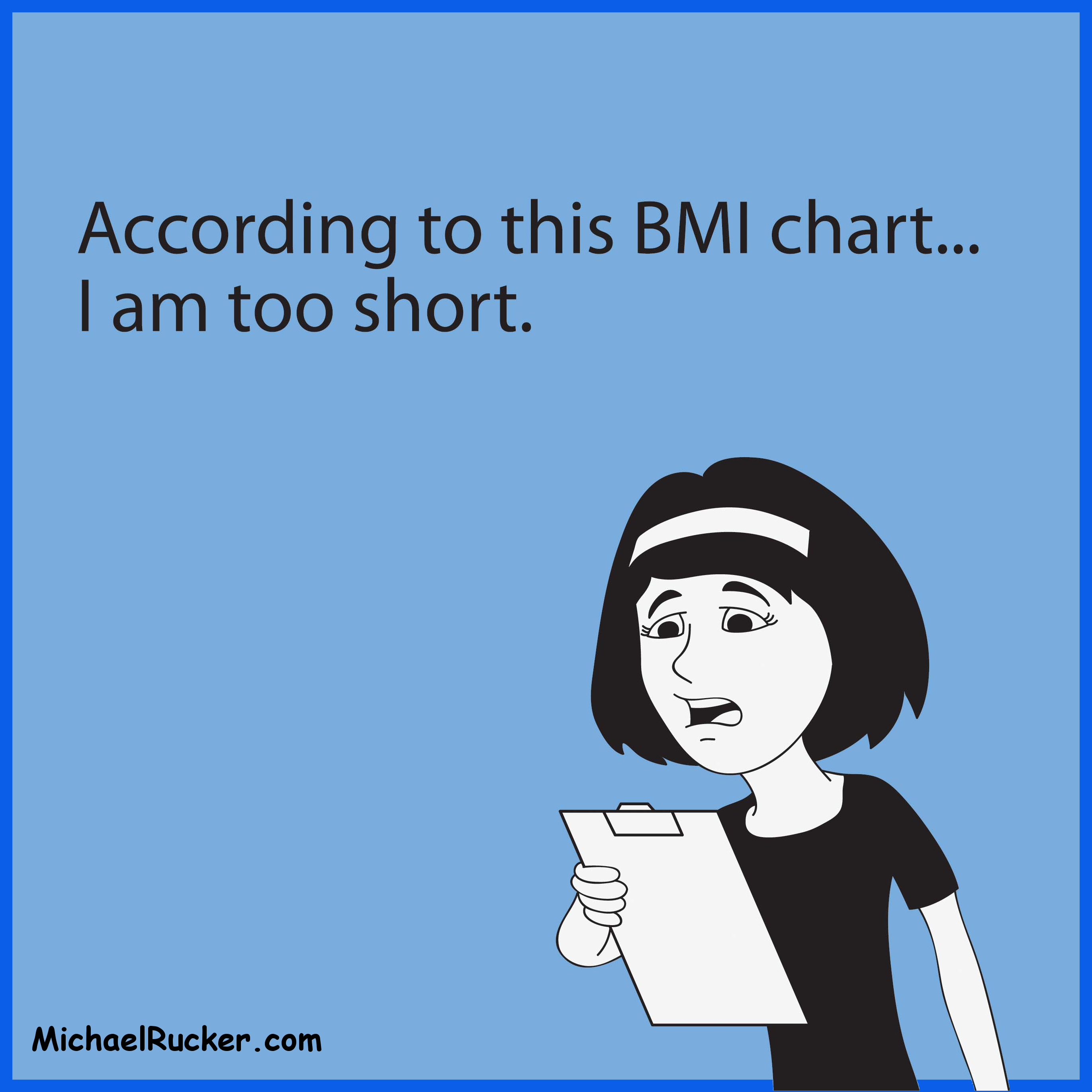 According to this BMI chart I am too short. | wellness humor