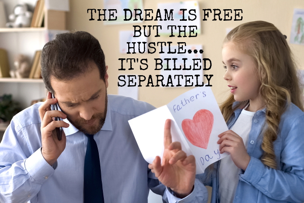 The Dream Is Free But The Hustle It Is Billed Separately | Hustle Porn